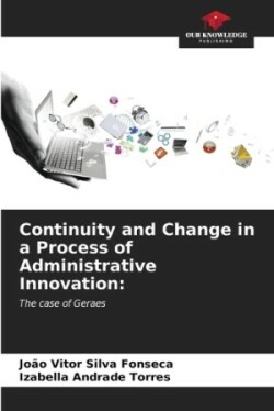 Continuity and Change in a Process of Administrative Innovation