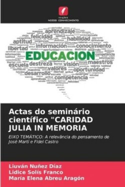 Actas do seminário científico "CARIDAD JULIA IN MEMORIA