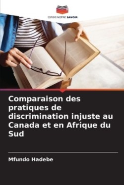 Comparaison des pratiques de discrimination injuste au Canada et en Afrique du Sud