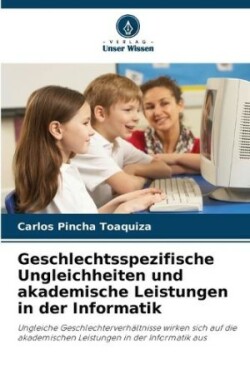 Geschlechtsspezifische Ungleichheiten und akademische Leistungen in der Informatik