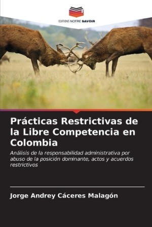 Prácticas Restrictivas de la Libre Competencia en Colombia