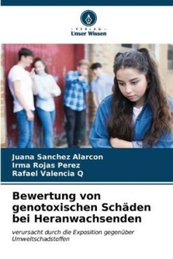 Bewertung von genotoxischen Schäden bei Heranwachsenden