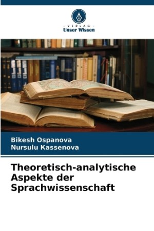 Theoretisch-analytische Aspekte der Sprachwissenschaft