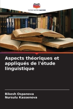 Aspects théoriques et appliqués de l'étude linguistique