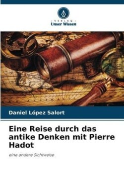 Eine Reise durch das antike Denken mit Pierre Hadot