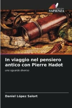 In viaggio nel pensiero antico con Pierre Hadot