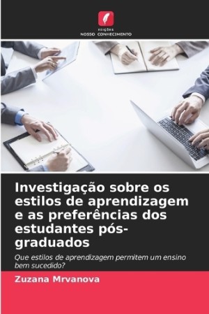 Investigação sobre os estilos de aprendizagem e as preferências dos estudantes pós-graduados