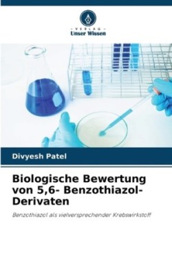 Biologische Bewertung von 5,6- Benzothiazol-Derivaten