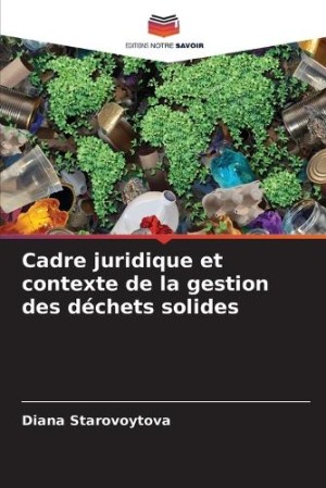 Cadre juridique et contexte de la gestion des déchets solides