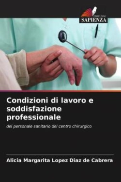 Condizioni di lavoro e soddisfazione professionale