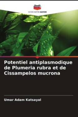 Potentiel antiplasmodique de Plumeria rubra et de Cissampelos mucrona