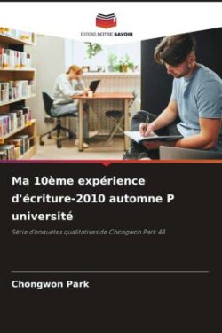 Ma 10ème expérience d'écriture-2010 automne P université