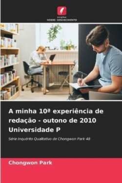 minha 10a experiência de redação - outono de 2010 Universidade P