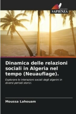 Dinamica delle relazioni sociali in Algeria nel tempo (Neuauflage).