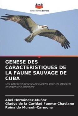 Genese Des Caracteristiques de la Faune Sauvage de Cuba