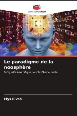 Le paradigme de la noosphère