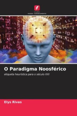 O Paradigma Noosférico