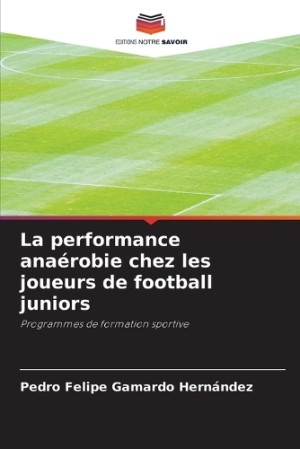 performance anaérobie chez les joueurs de football juniors