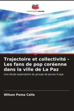 Trajectoire et collectivité - Les fans de pop coréenne dans la ville de La Paz