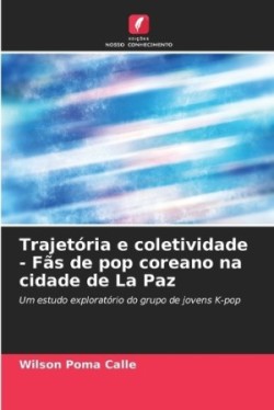 Trajetória e coletividade - Fãs de pop coreano na cidade de La Paz