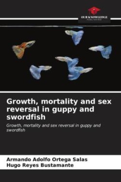 Growth, mortality and sex reversal in guppy and swordfish