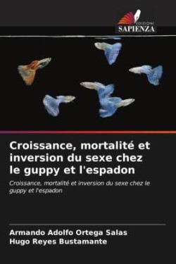 Croissance, mortalité et inversion du sexe chez le guppy et l'espadon