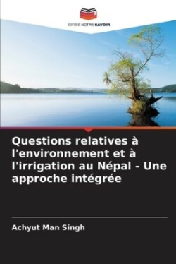 Questions relatives à l'environnement et à l'irrigation au Népal - Une approche intégrée