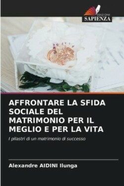 Affrontare La Sfida Sociale del Matrimonio Per Il Meglio E Per La Vita