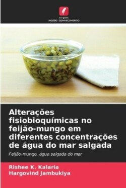 Alterações fisiobioquímicas no feijão-mungo em diferentes concentrações de água do mar salgada