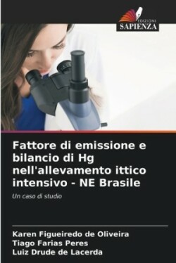 Fattore di emissione e bilancio di Hg nell'allevamento ittico intensivo - NE Brasile