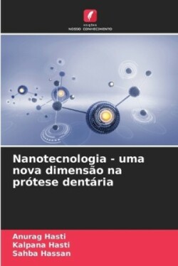 Nanotecnologia - uma nova dimensão na prótese dentária