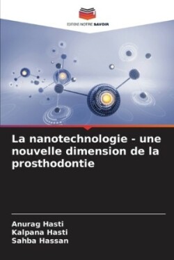 nanotechnologie - une nouvelle dimension de la prosthodontie