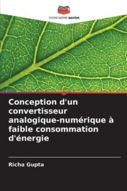 Conception d'un convertisseur analogique-numérique à faible consommation d'énergie