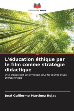 L'�ducation �thique par le film comme strat�gie didactique