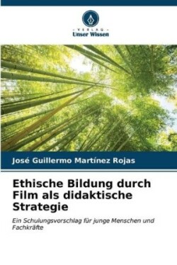 Ethische Bildung durch Film als didaktische Strategie