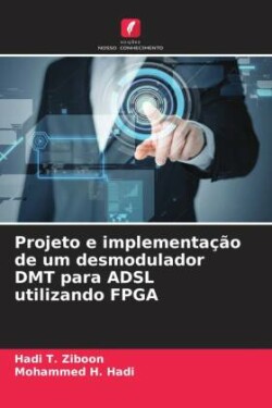 Projeto e implementação de um desmodulador DMT para ADSL utilizando FPGA