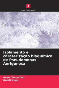 Isolamento e caraterização bioquímica de Pseudomonas Aerigunosa