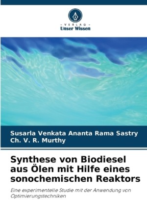 Synthese von Biodiesel aus Ölen mit Hilfe eines sonochemischen Reaktors