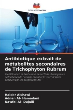 Antibiotique extrait de métabolites secondaires de Trichophyton Rubrum