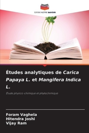 Études analytiques de Carica Papaya L. et Mangifera Indica L.