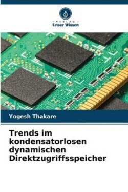 Trends im kondensatorlosen dynamischen Direktzugriffsspeicher