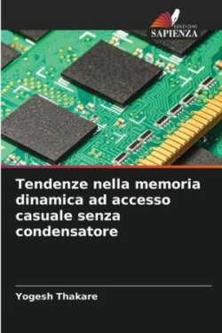 Tendenze nella memoria dinamica ad accesso casuale senza condensatore