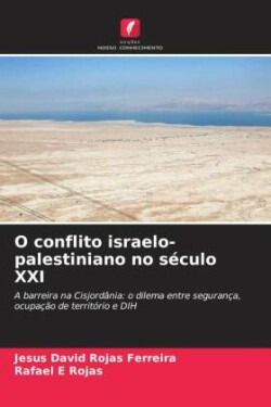 O conflito israelo-palestiniano no século XXI