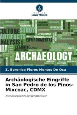 Archäologische Eingriffe in San Pedro de los Pinos-Mixcoac, CDMX