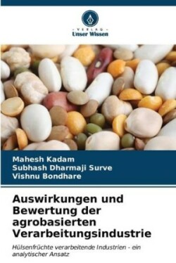 Auswirkungen und Bewertung der agrobasierten Verarbeitungsindustrie