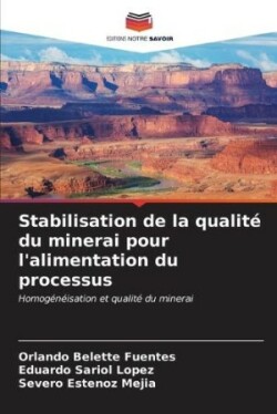 Stabilisation de la qualité du minerai pour l'alimentation du processus