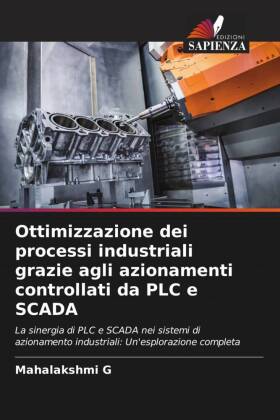 Ottimizzazione dei processi industriali grazie agli azionamenti controllati da PLC e SCADA