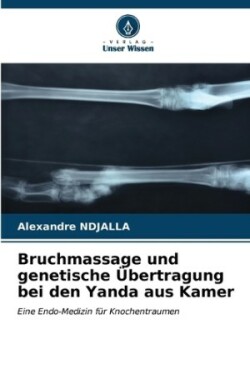 Bruchmassage und genetische Übertragung bei den Yanda aus Kamer