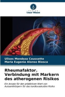 Rheumafaktor. Verbindung mit Markern des atherogenen Risikos