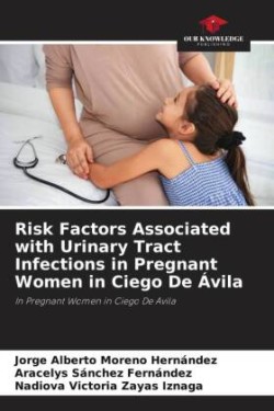 Risk Factors Associated with Urinary Tract Infections in Pregnant Women in Ciego De Ávila